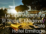 Culture Divine - Le TiGrr Indochine, Thai and Asian Restaurant-Bar and Lounge, Megve and Saint Tropez - Caf Htel Ermitage, Hotel, Saint Tropez